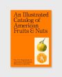 An Illustrated Catalog of American Fruits & Nuts Hot on Sale