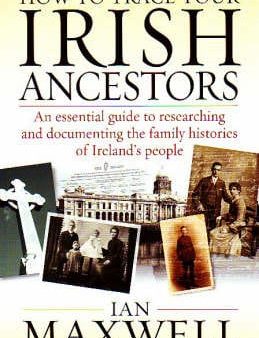 Ian Maxwell: How to Trace Your Irish Ancestors [2008] paperback Online Sale