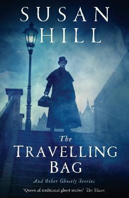 Susan Hill: The Travelling Bag [2017] paperback Online