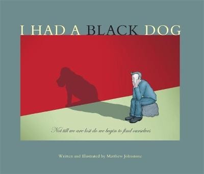 Matthew Johnstone: I Had a Black Dog [2007] paperback on Sale