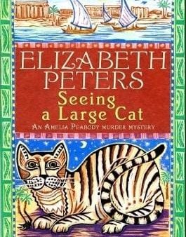 Elizabeth Peters: Seeing a Large Cat [2007] paperback Online now