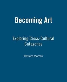 Howard Morphy: Becoming Art [2007] paperback on Sale