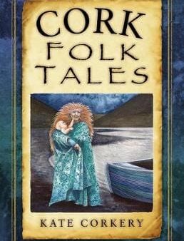 Kate Corkery: Cork Folk Tales W9 [2017] paperback Cheap