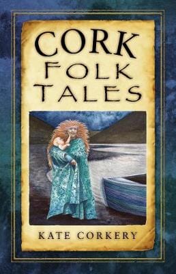 Kate Corkery: Cork Folk Tales W9 [2017] paperback Cheap