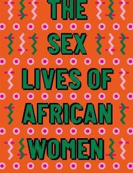 Nana Darkoa Sekyiamah: The Sex Lives Of African Women [2021] paperback Hot on Sale