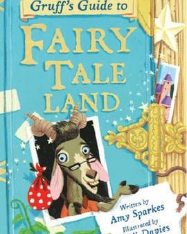 Amy Sparkes: Gruff s Guide to Fairy Tale Land [2011] paperback Hot on Sale