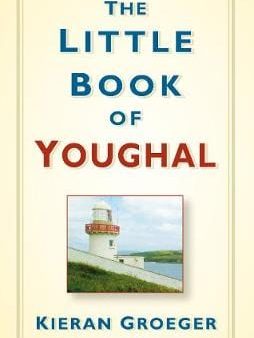 Kieran Groeger: The Little Book of Youghal [2016] hardback Supply