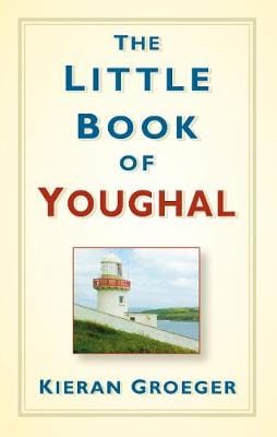 Kieran Groeger: The Little Book of Youghal [2016] hardback Supply